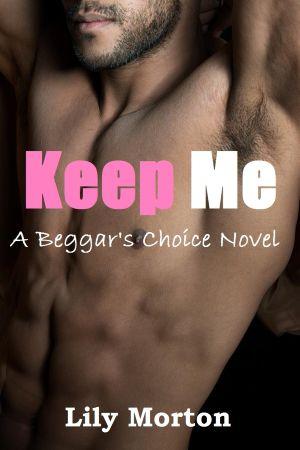 Keep Me (Beggar's Choice #3) thumbnail