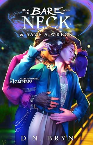 How to Bare Your Neck & Save a Wreck (Guides for Dating Vampires #3) thumbnail