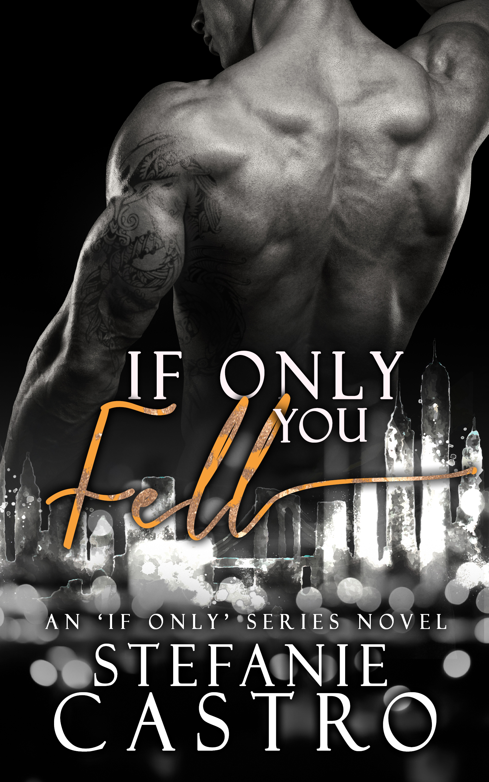 Read more about the article IF ONLY YOU FELL (If Only #2) by Stefanie Castro